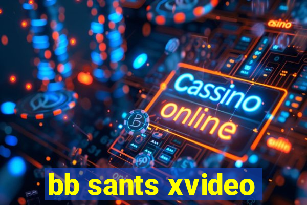 bb sants xvideo